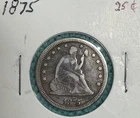 1875 Seated Liberty Quarter -Variety 4- Very Good-Looking Coin!!! L@@K!