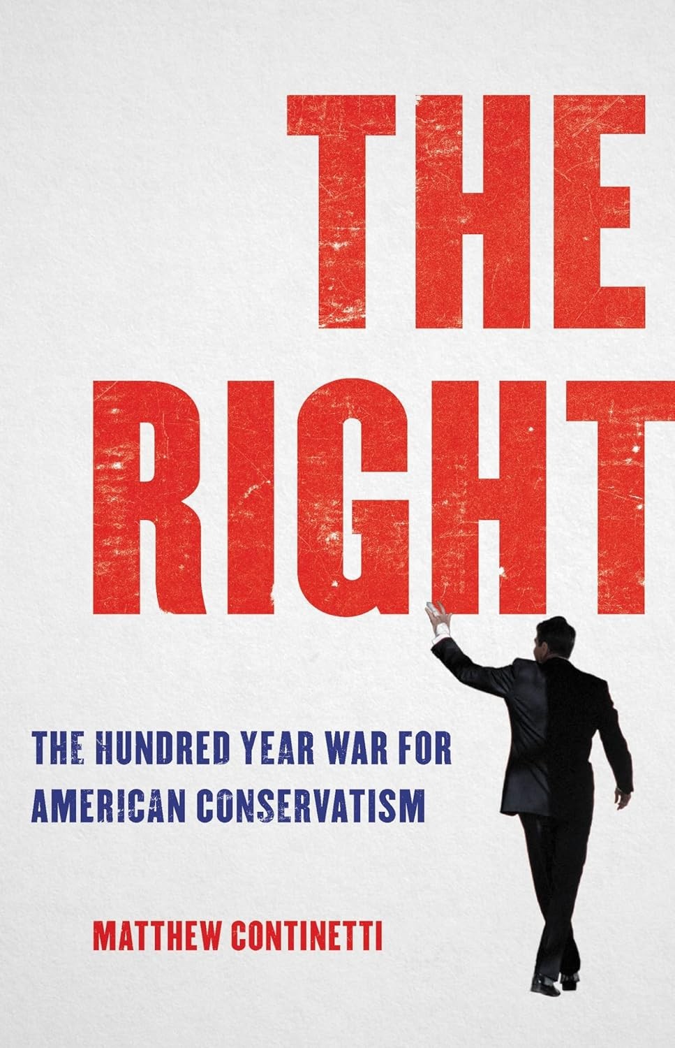 The Right: The Hundred-Year War for American Conservatism By Matthew Continetti - Image 3
