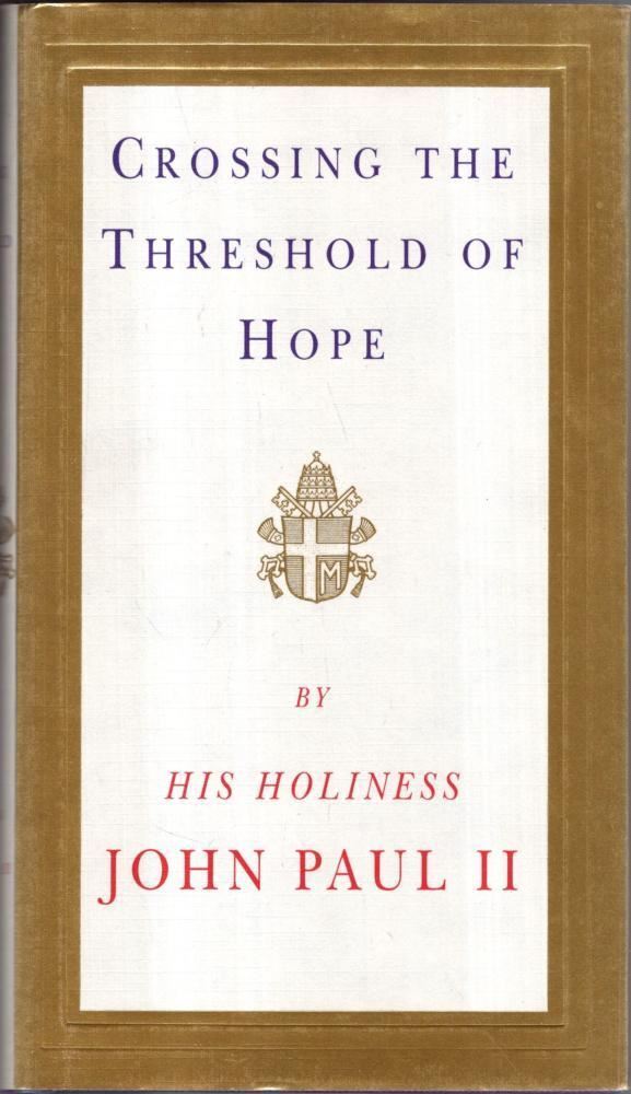 Crossing the Threshold of Hope : Pope John Paul II