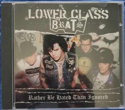 LOWER CLASS BRATS - Rather Be Hated Than Ignored (1997) CD GMM Records