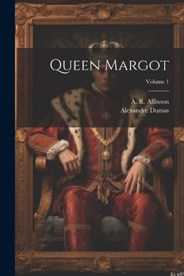 Alexandre Dumas Queen Margot; Volume 1 (Paperback) (UK IMPORT)
