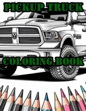 Pickup Truck Coloring Book For Kids Teens Adults 40+ Pages Cars Vehicle