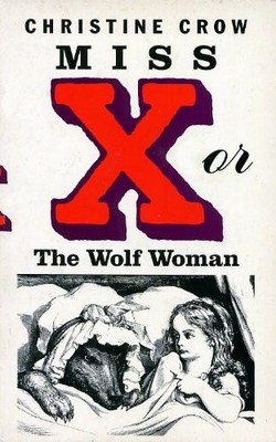 Miss X or the Wolf Woman,Christine Crow