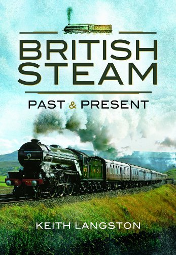 British Steam: Past and Present By Keith Langston