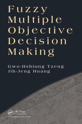 Fuzzy Multiple Objective Decision Making, Hardcover by Tzeng, Gwo-Hshiung; Hu...