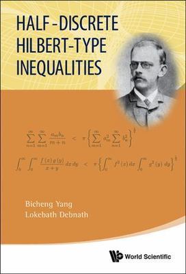 HALF-DISCRETE HILBERT-TYPE INEQUALITIES, Yang, Bicheng,Debnath, Lokenath, Very G