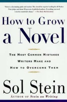 How to Grow a Novel: The Most Common Mistakes Writers Make and How to Ove - GOOD