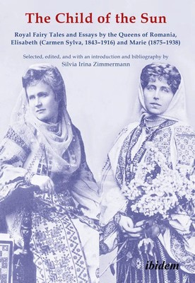 Silvia Irina Zimmermann | The Child of the Sun - Royal Fairy Tales and Essays...