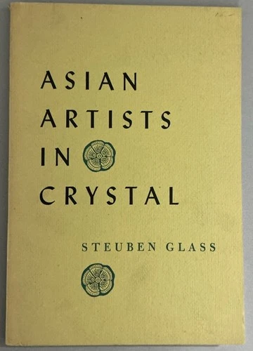 1956 ASIAN ARTISTS IN CRYSTAL, Steuben Glass Exhibit Catalog, Mid-Century Glass