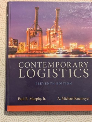 Textbook: Contemporary LOGISTICS 11th ED Pearson