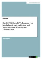 Das Inspire-Projekt. Vorbeugung Von HäUslicher Gewalt Im Kindes- Und Jugendalter