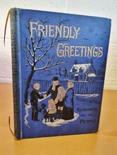FRIENDLY GREETINGS Illustrated Readings for the People - circa 1890 - nice book