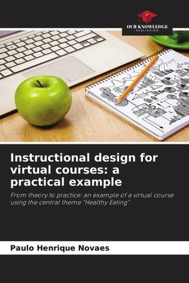 Paulo Henrique Novaes | Instructional design for virtual courses: a practical...