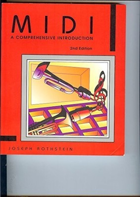 MIDI: A COMPREHENSIVE INTRODUCTION (COMPUTER MUSIC & By Joseph Rothstein *VG+*