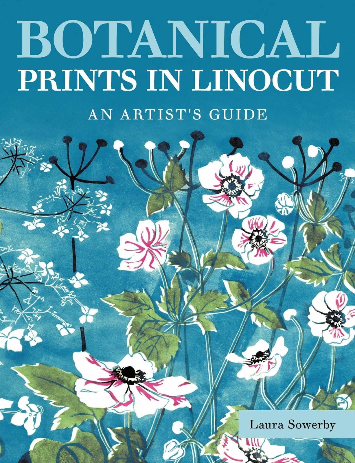 Botanical Prints in Linocut – An Artist′s Guide Sowerby Paperback - Image 5