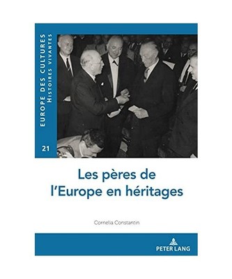 Les pères de l¿Europe en héritages, Cornelia Constantin