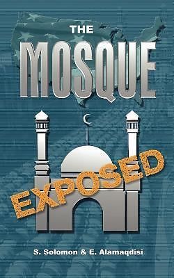 The Mosque Exposed - paperback, 0979492904, Sam Solomon