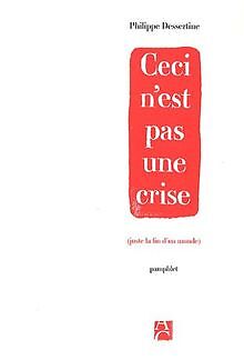 Ceci nest pas une crise : (Juste la fin dun monde... | Buch | Zustand sehr gut