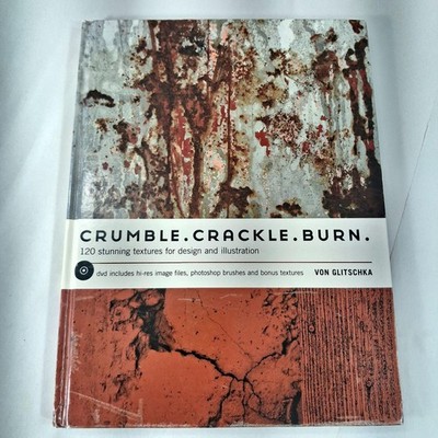 Crumble.Crackle.Burn. 120 Textures Von Glitschka 2007 Hardcover HOW With DVD