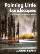 Painting Little Landscapes: Small-scale Watercolors of the Great Outdoors by Zol