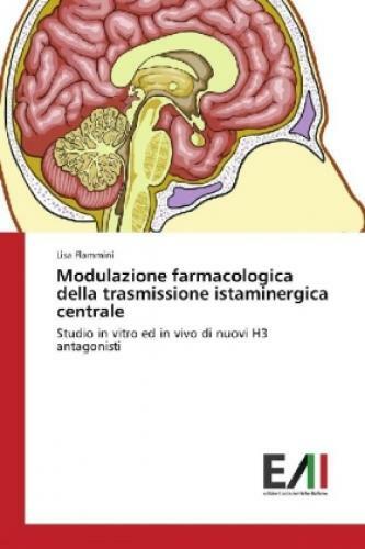 Modulazione Farmacologica Della Trasmissione Istaminergica Centrale