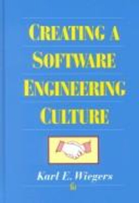Creating a Software Engineering Culture Hardcover Karl E. Wiegers