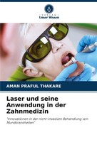 Aman Praful Thakare | Laser Und Seine Anwendung In Der Zahnmedizin | Taschenbuch
