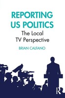 Reporting Us Politics | The Local Tv Perspective | Brian Calfano | Taschenbuch