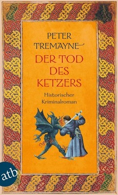 Der Tod des Ketzers | Peter Tremayne | deutsch | Death of a Heretic