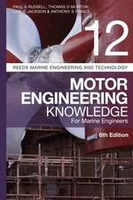 Reeds Vol 12: Motor Engineering Knowledge for Marine Engineers by Paul Anthony R
