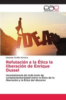 RefutacióN A La ÉTica La LiberacióN De Enrique Dussel Eduardo Ovidio Romero Buch