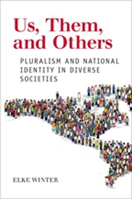 Us, Them, and Others: Pluralism and National Identity in Diverse Societies by El