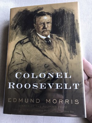 Colonel Roosevelt signed by Edmund Morris (Hardcover, 1st, New)