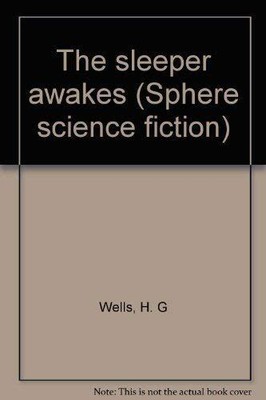 Der Schläfer erwacht (Sphere Science Fiction) - H. G Wells
