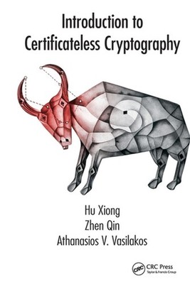 Introduction to Certificateless Cryptography by Hu Xiong (English) Paperback Boo