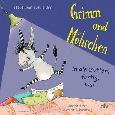 Schneider, Stephanie/Grimm und Möhrchen - In die Betten, fertig, los! Steph ...