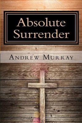 Andrew Murray Absolute Surrender (Paperback)