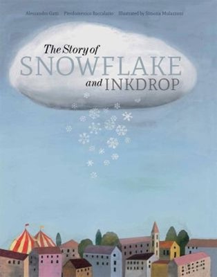 The Story of Snowflake and Inkdrop Hardcover