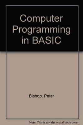 Computer Programming in BASIC, Bishop, Peter