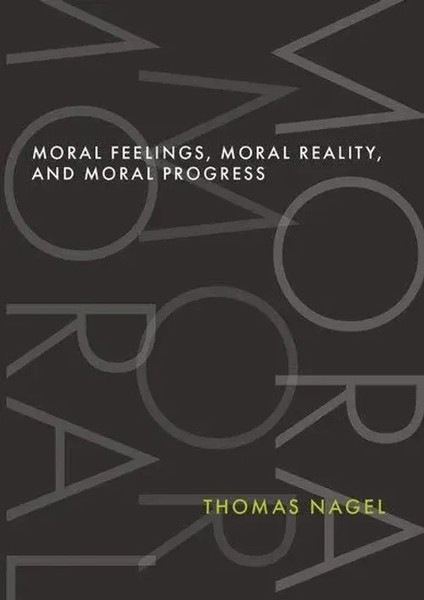 Moral Feelings, Moral Reality, And Moral Progress Thomas Nagel Buch Englisch-image