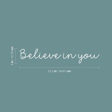 Believe in You - White 4" x 21.5" Wall Art Decal Vinyl Sticker