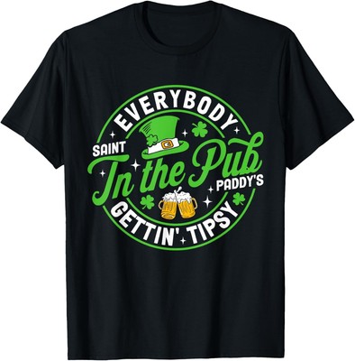 Everybody In the Pub Getting Tipsy Funny St Patricks Day Men T-Shirt