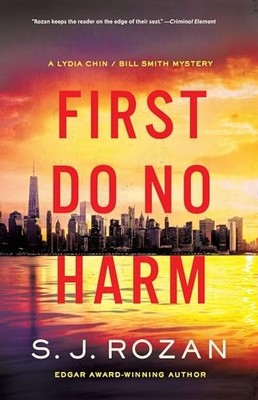 First Do No Harm: A Lydia Chin/Bill Smith Mystery by S. J. Rozan NEW