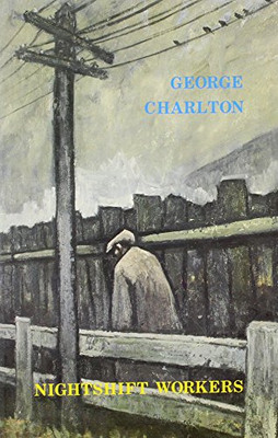 Nightshift Workers - Charlton, George