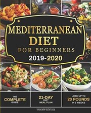 Mediterranean Diet for Beginners 2019-2020: The Complete Guide - 21- - VERY GOOD