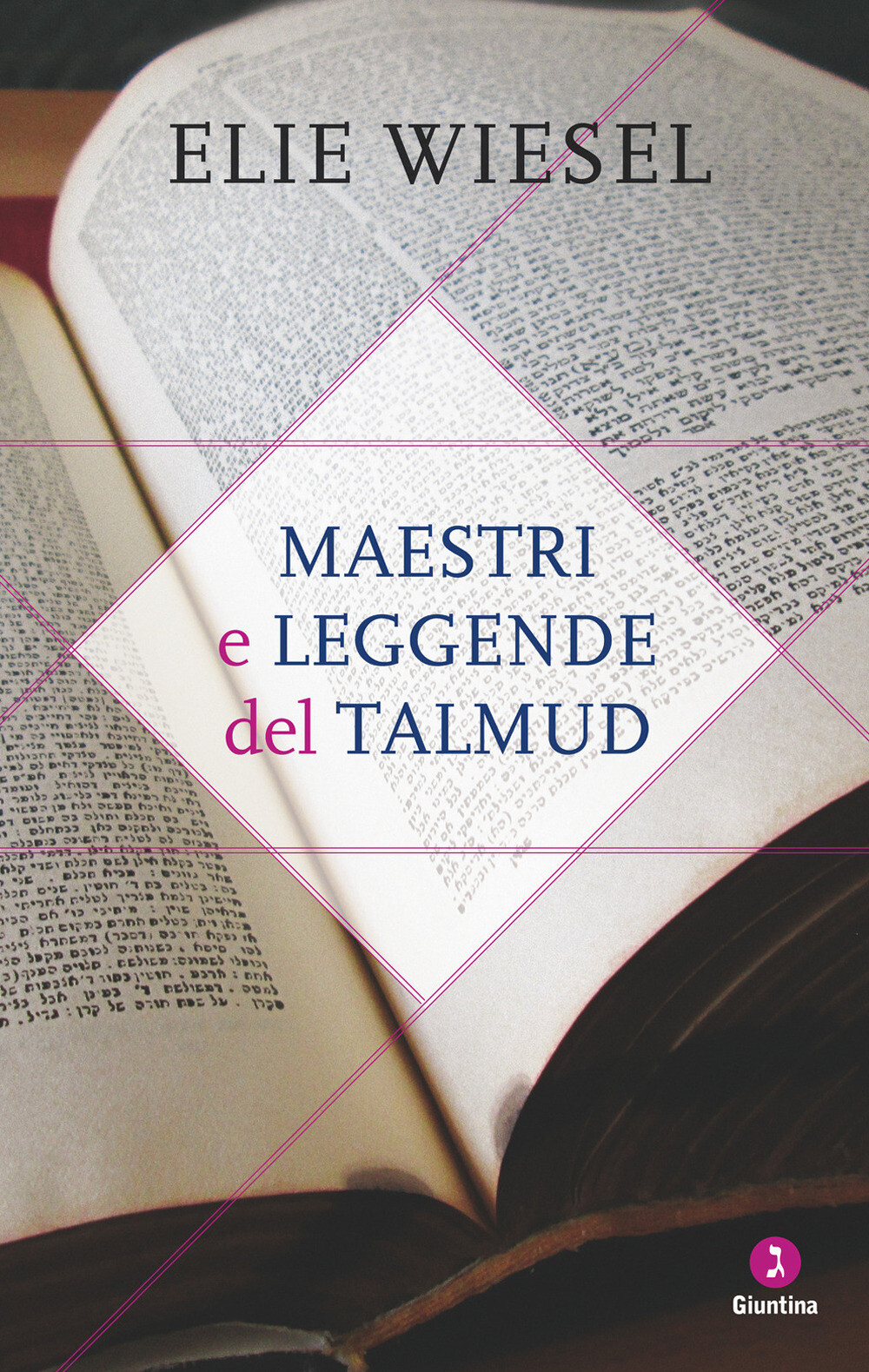 Maestri e leggende del Talmud - Wiesel Elie