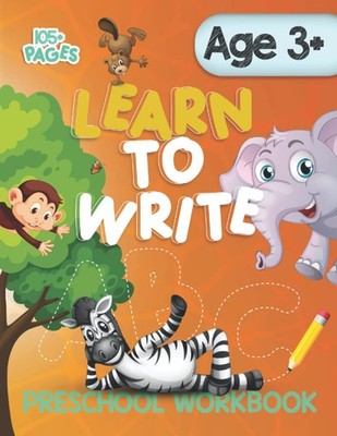 Learn To Write ABC PRESCHOOL WORKBOOK 3+ Kindergarten Handwriting Practice Bo...
