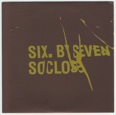 Six By Seven - So Close (7'', Single) 2001 (VG+|VG+)