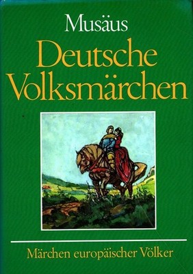 Deutsche Volksmärchen - Märchen europäischer Völker Ausgewählt und mit einer Ein