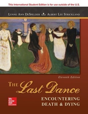 ISE The Last Dance: Encountering Death and Dying 11th Edition by Lynne Ann Despe